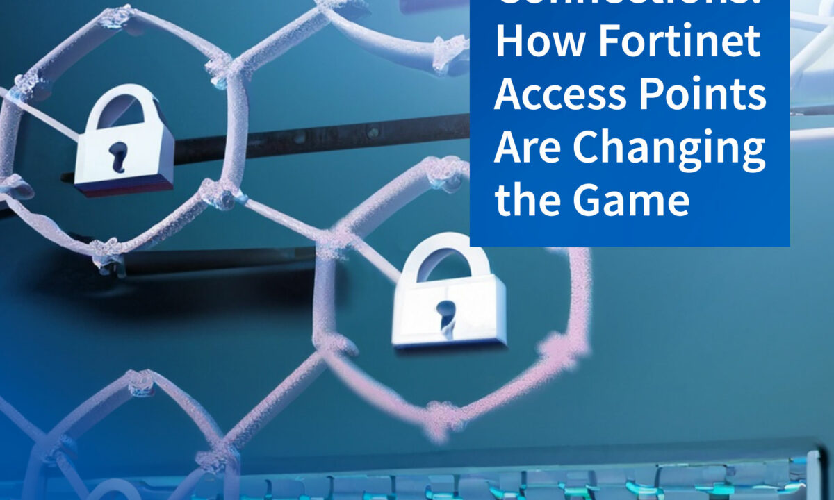 Unstoppable Connections: How Fortinet Access Points Are Changing the Game