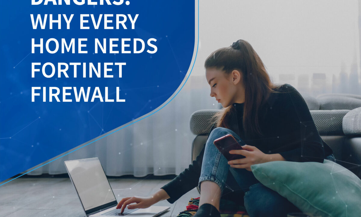 Hidden Dangers: Why Every Home Needs Fortinet Firewall