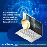 Maximize Security and Embrace Firewall-as-a-Service from Managed Security Service Providers