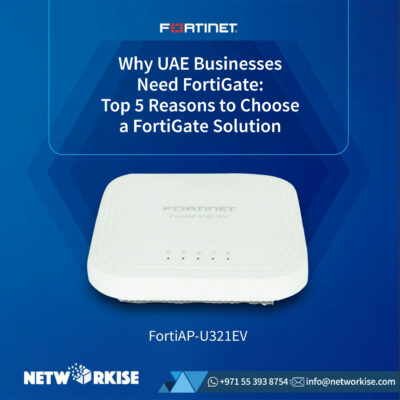 Why UAE Businesses Need FortiGate: Top 5 Reasons to Choose a FortiGate Solution